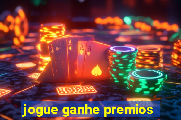 jogue ganhe premios